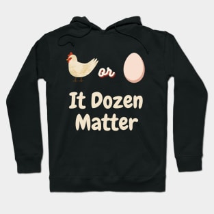 Chicken or Egg? It Dozen matter Hoodie